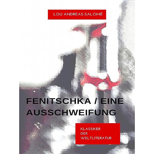 Fenitschka / Eine Ausschweifung, Lou Andreas-Salomé