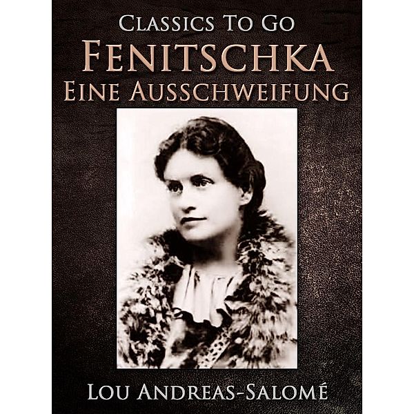 Fenitschka / Eine Ausschweifung, Lou Andreas-Salomé