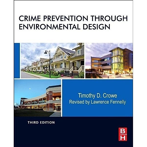 Fennelly, L: Crime Prevention Through Environmental Design, Lawrence Fennelly, Timothy D. Crowe
