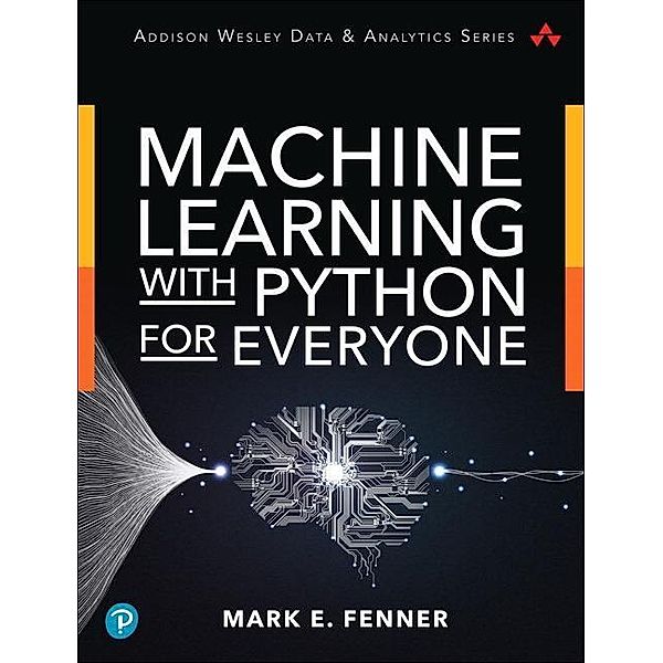 Fenner, M: Machine Learning with Python for Everyone, Mark Fenner