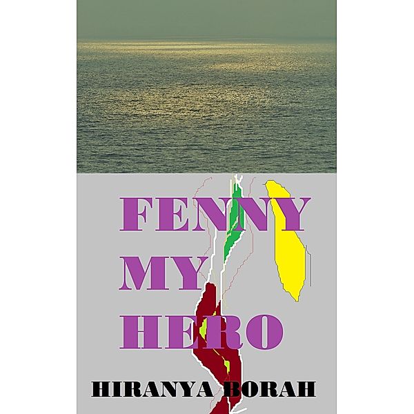 Fenny My Hero, Hiranya Borah