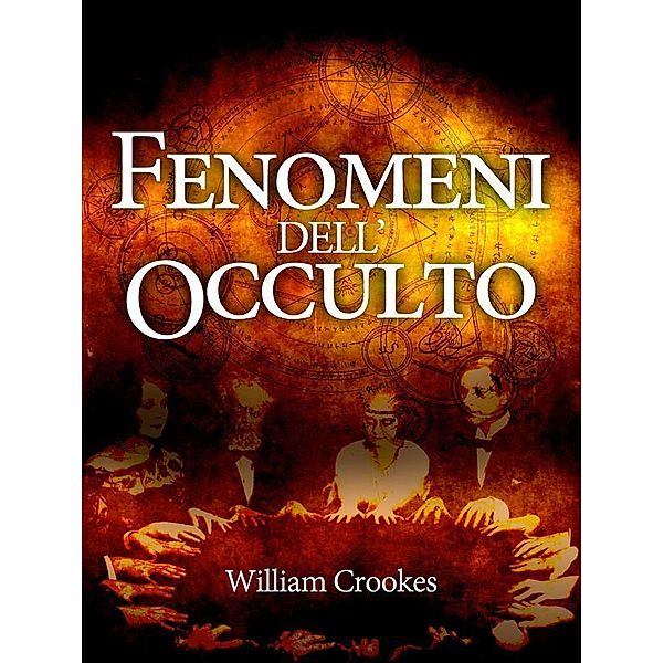 Fenomeni dell'Occulto, William Crooks