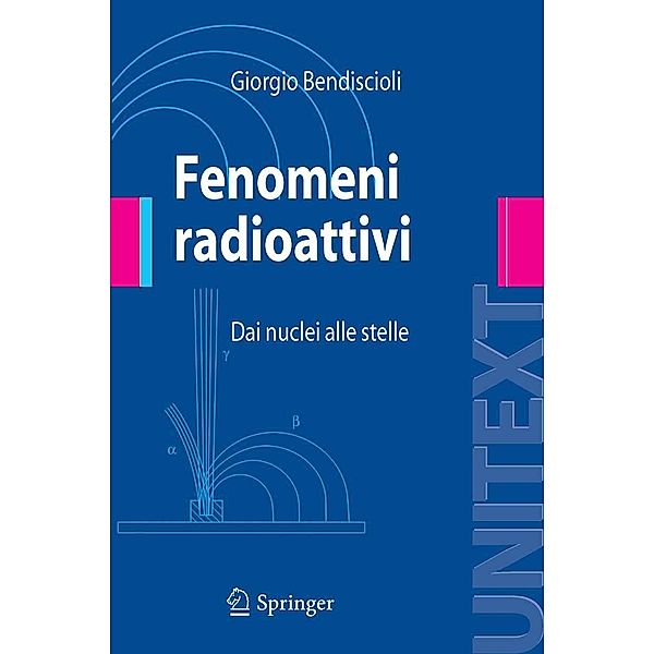 Fenomeni radioattivi / UNITEXT, Giorgio Bendiscioli