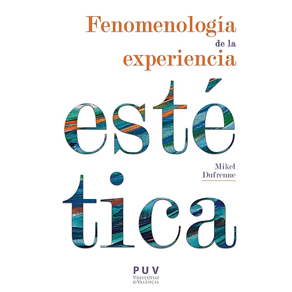 Fenomenología de la experiencia estética / ESTÈTICA&CRÍTICA Bd.41, Mikel Dufrenne