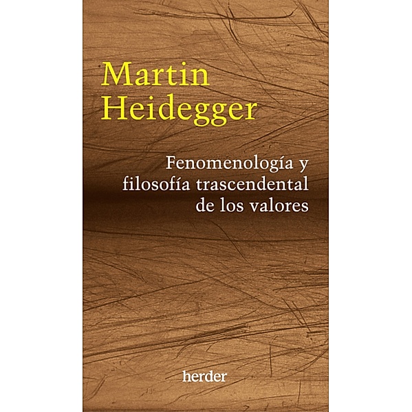 Fenomenología y filosofía trascendental de los valores, Martin Heidegger