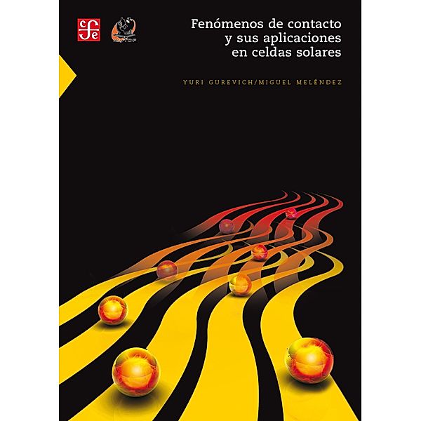 Fenómenos de contacto y sus aplicaciones en celdas solares, Yuri Gurevich, G. Miguel Meléndez Lira