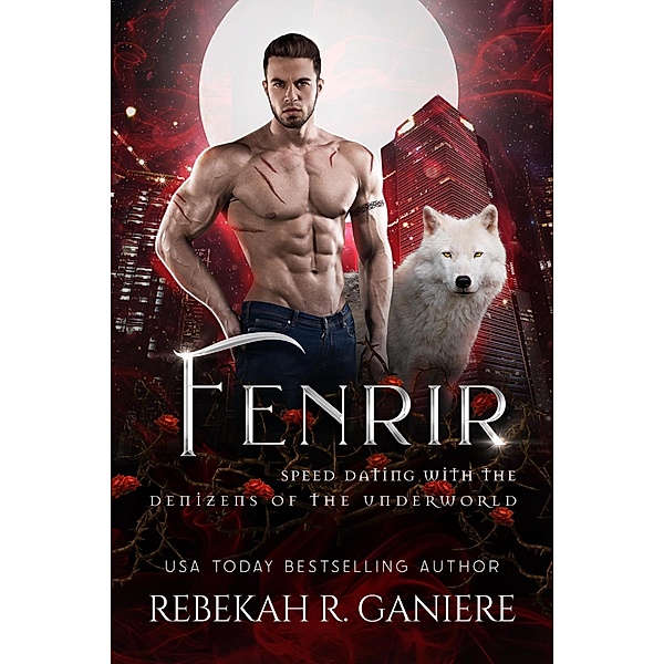 Fenrir (Speed Dating with the Denizens of the Underworld, #29) / Speed Dating with the Denizens of the Underworld, Rebekah R. Ganiere