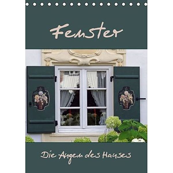 Fenster - Die Augen des Hauses (Tischkalender 2016 DIN A5 hoch), Flori0