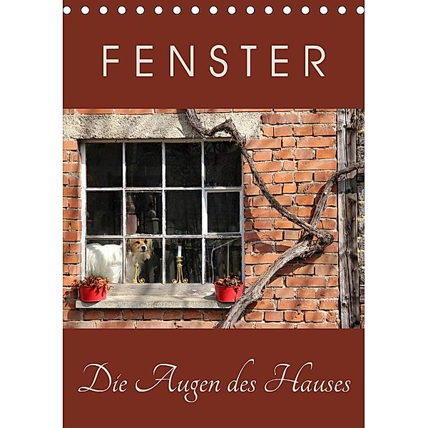 Fenster - die Augen des Hauses (Tischkalender 2021 DIN A5 hoch), Flori0