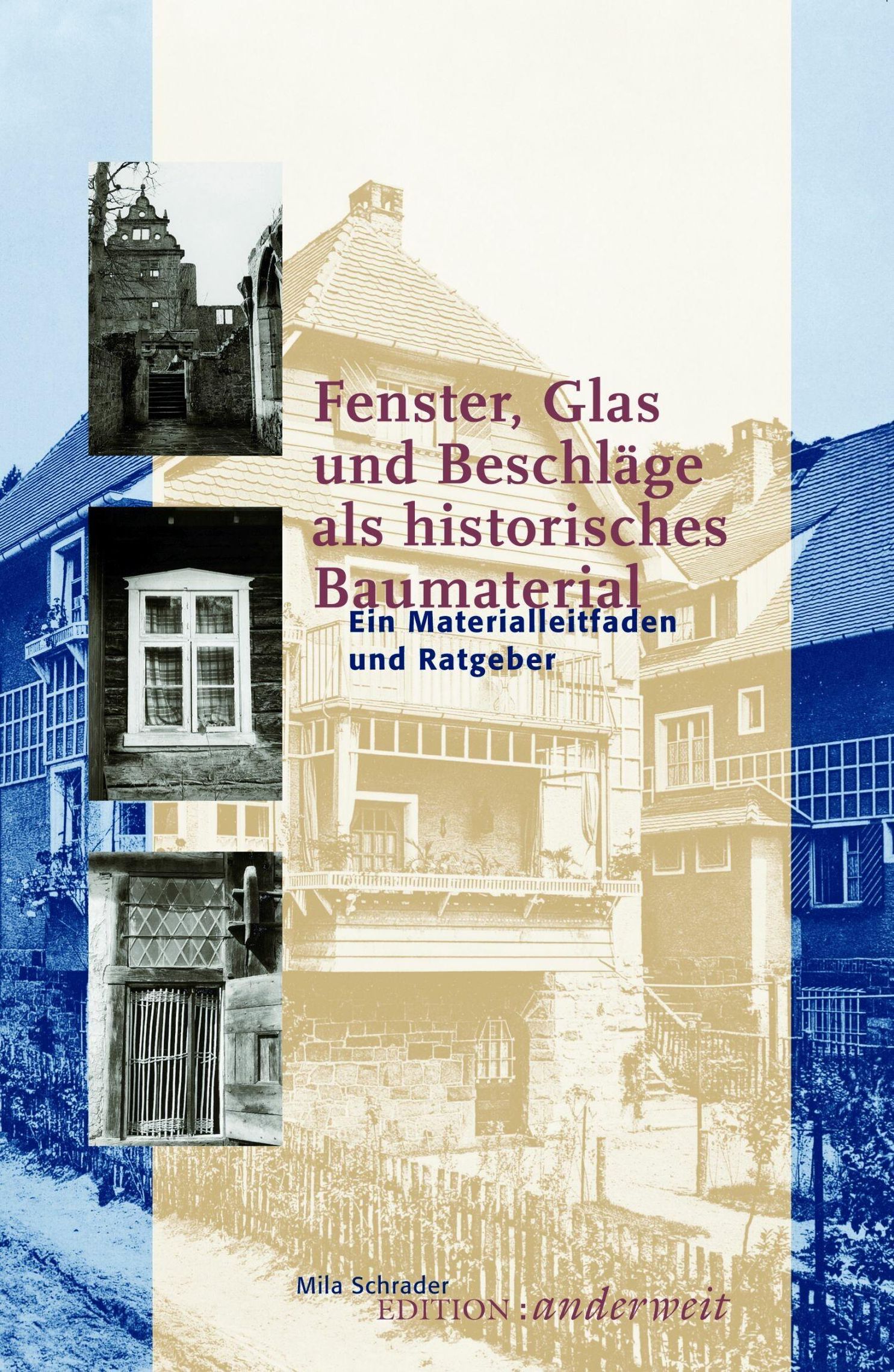 Fenster, Glas und Beschläge als historisches Baumaterial eBook v. Mila  Schrader | Weltbild