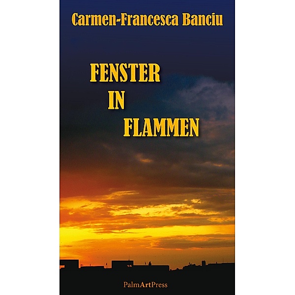 Fenster in Flammen, Carmen-Francesca Banciu
