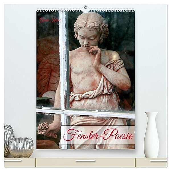 Fenster-Poesie (hochwertiger Premium Wandkalender 2024 DIN A2 hoch), Kunstdruck in Hochglanz, Gisela Kruse