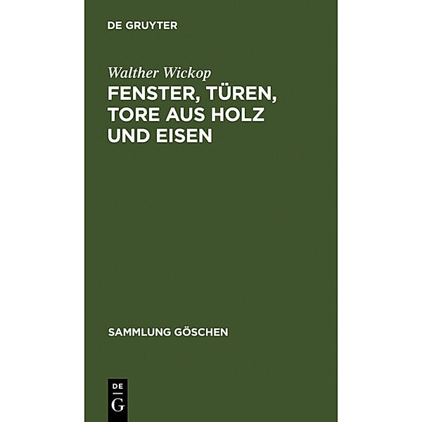 Fenster, Türen, Tore aus Holz und Eisen, Walther Wickop