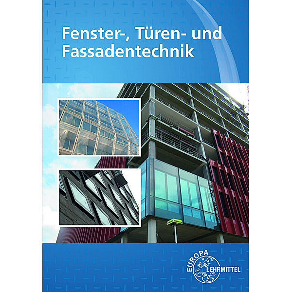 Fenster-, Türen- und Fassadentechnik, Hans-Joachim Pahl, Claus Weller