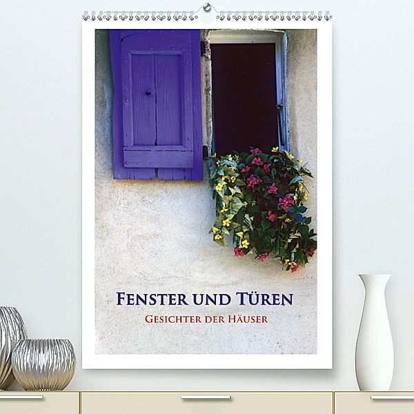 Fenster und Türen - Gesichter der Häuser(Premium, hochwertiger DIN A2 Wandkalender 2020, Kunstdruck in Hochglanz), Rick Janka