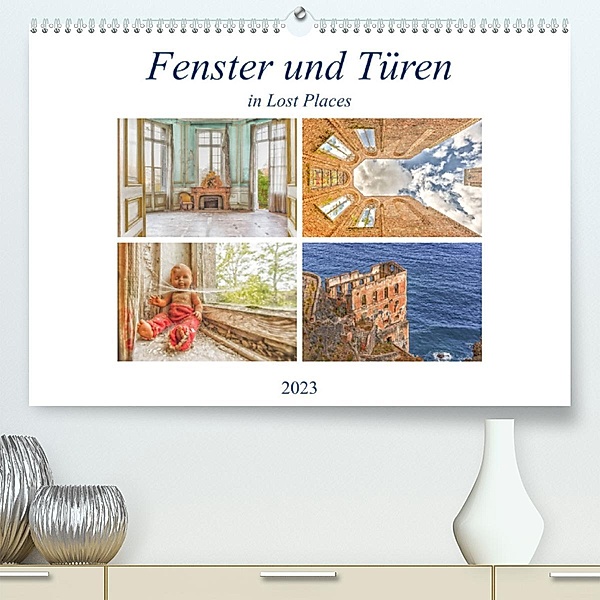 Fenster und Türen in Lost PlacesCH-Version  (Premium, hochwertiger DIN A2 Wandkalender 2023, Kunstdruck in Hochglanz), Bettina Hackstein