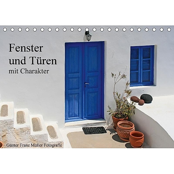 Fenster und Türen mit Charakter (Tischkalender 2017 DIN A5 quer), Günter Franz Müller Fotografie, Günter Fr. Müller