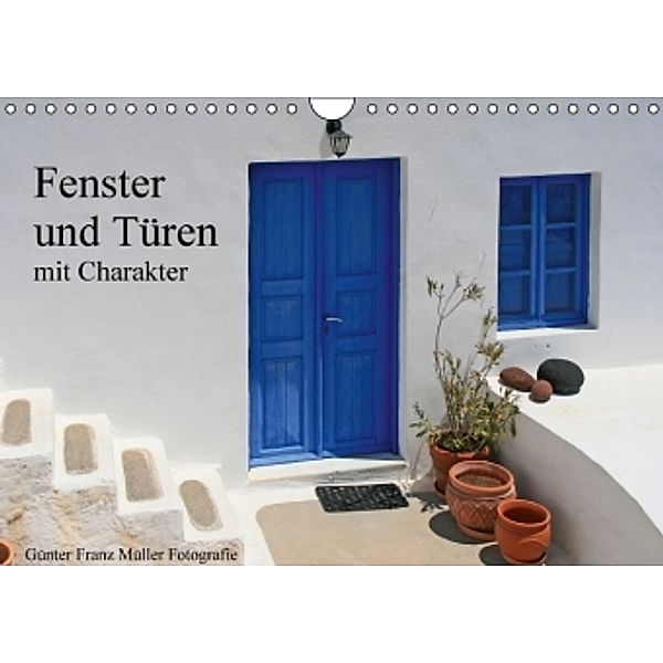 Fenster und Türen mit Charakter (Wandkalender 2016 DIN A4 quer), Günter Fr. Müller