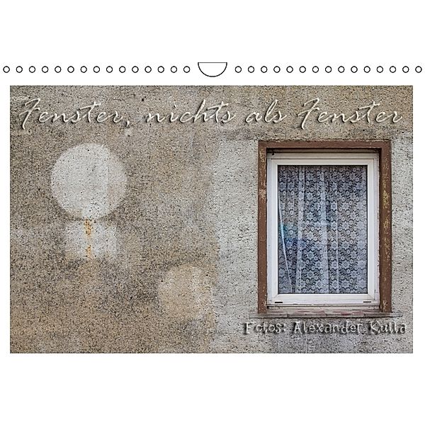 Fenster (Wandkalender 2014 DIN A4 quer), Alexander Kulla