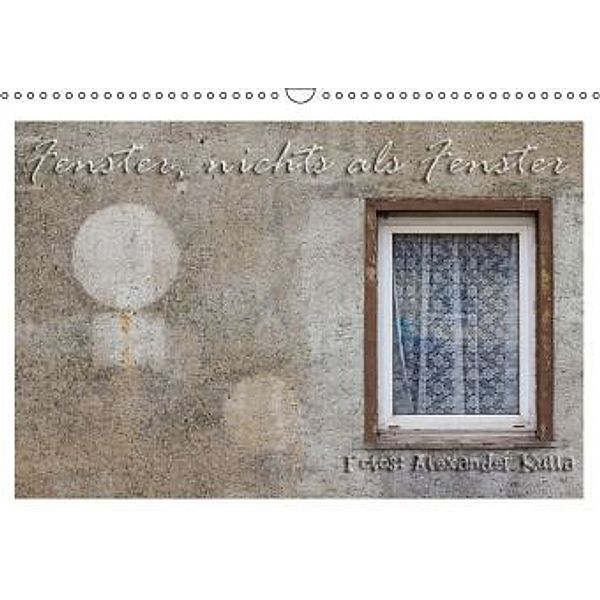 Fenster (Wandkalender 2015 DIN A3 quer), Alexander Kulla