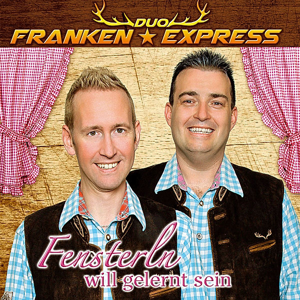 Fensterln Will Gelernt Sein, Duo Franken Express