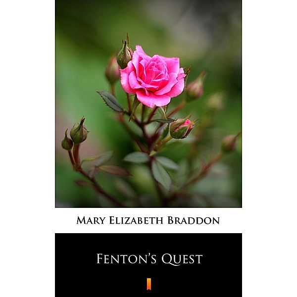 Fenton's Quest, Mary Elizabeth Braddon