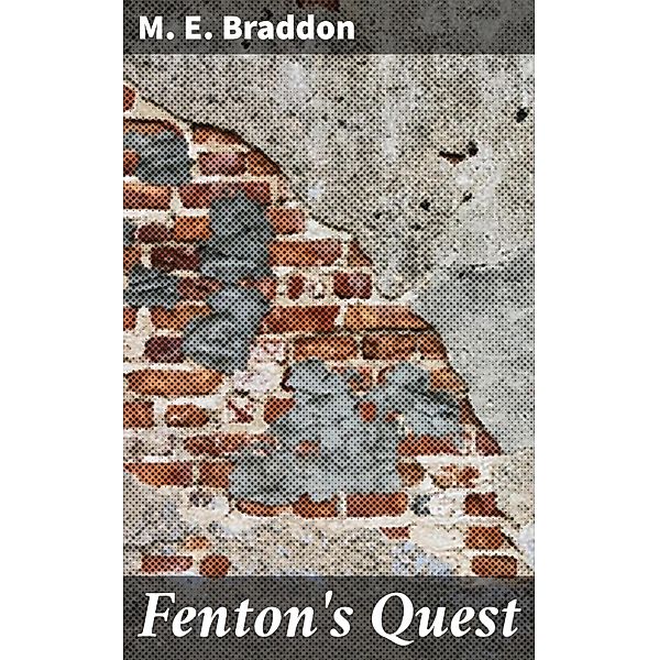 Fenton's Quest, M. E. Braddon