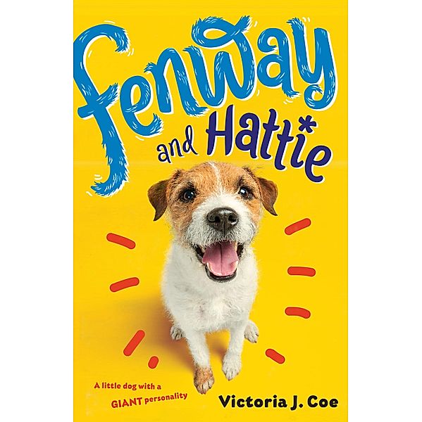 Fenway and Hattie / Fenway and Hattie Bd.1, Victoria J. Coe
