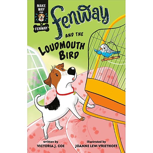 Fenway and The Loudmouth Bird / Make Way for Fenway! Bd.3, Victoria J. Coe