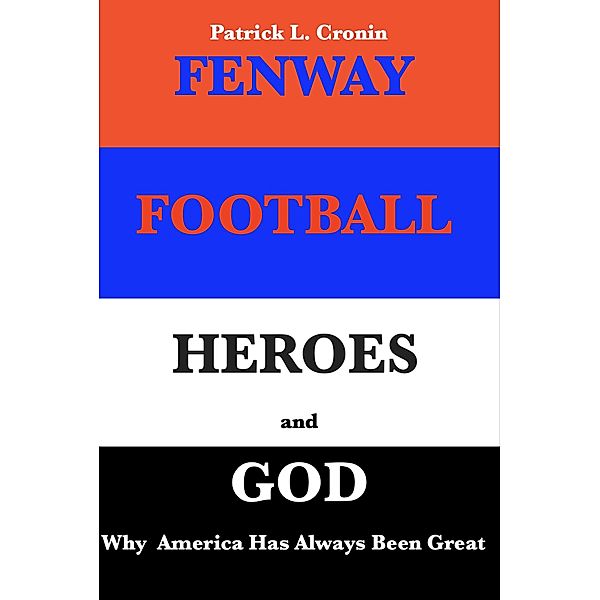 Fenway, Football, Heroes and God, Patrick Cronin