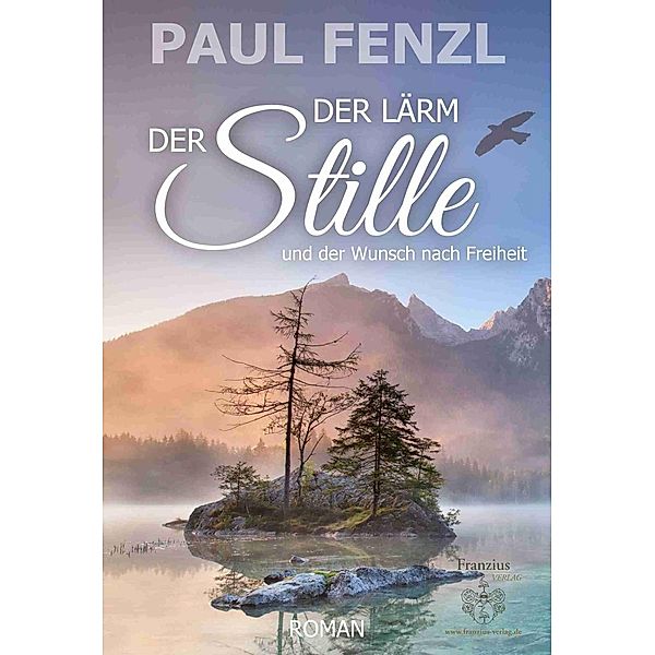 Fenzl, P: Lärm der Stille, Paul Fenzl