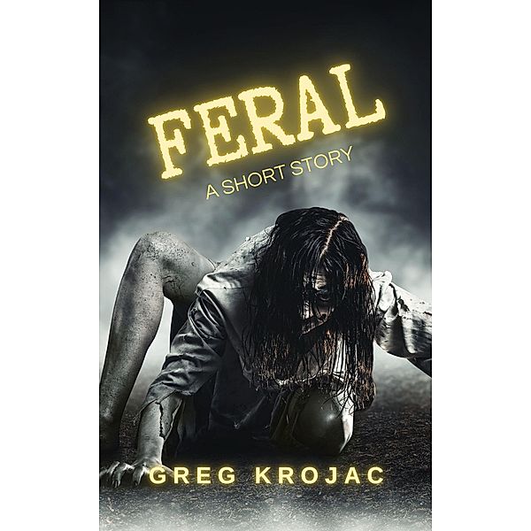 Feral, Greg Krojac