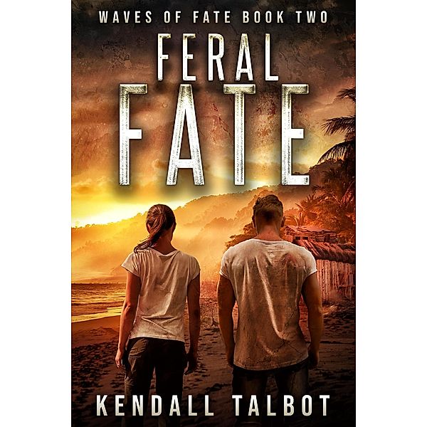 Feral Fate (Waves of Fate, #2) / Waves of Fate, Kendall Talbot