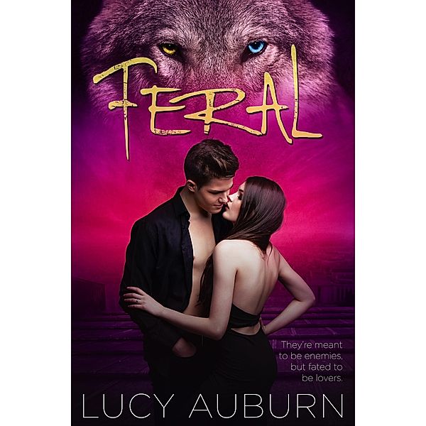 Feral (Wild Heart Chronicles), Lucy Auburn