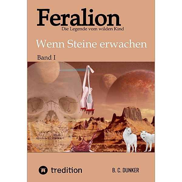 Feralion - Die Legende vom wilden Kind, Science Fiction, Krimi, B. C. Dunker