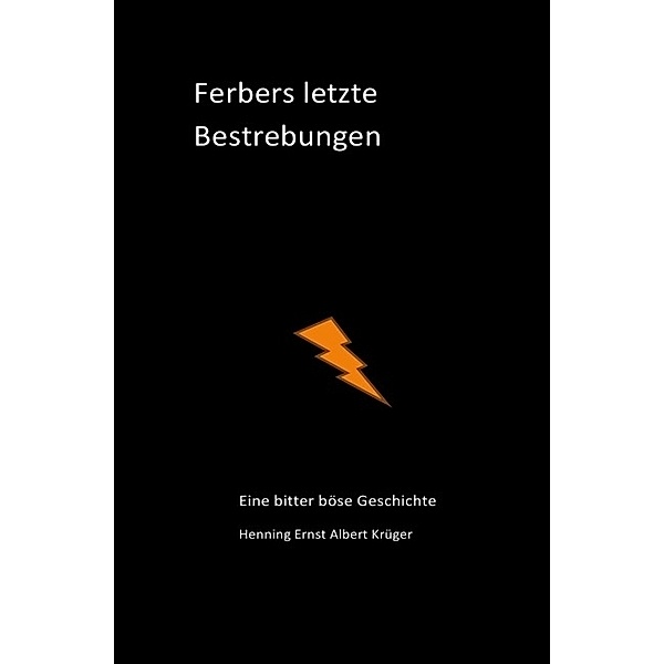 Ferbers letzte Bestrebungen, Henning Ernst Albert Krüger