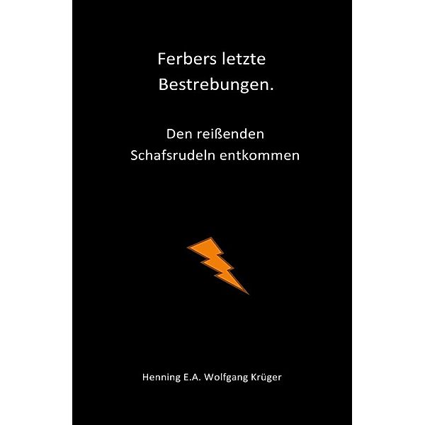 Ferbers letzte Bestrebungen, Henning E.A. Wolfgang Krüger