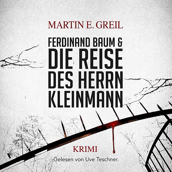 Ferdinand Baum & Die Reise des Herrn Kleinmann, Martin E. Greil