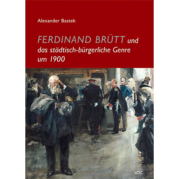 Ferdinand Brütt und das städtisch-bürgerliche Genre um 1900, Alexander Bastek
