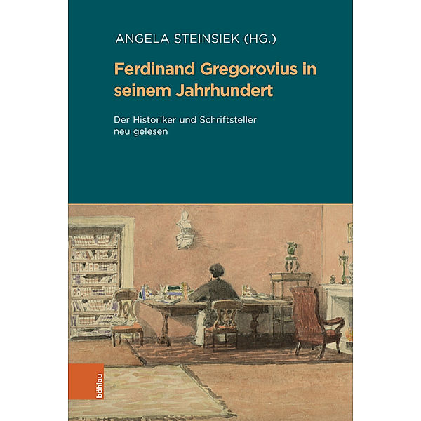 Ferdinand Gregorovius in seinem Jahrhundert