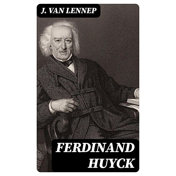 Ferdinand Huyck, J. Van Lennep