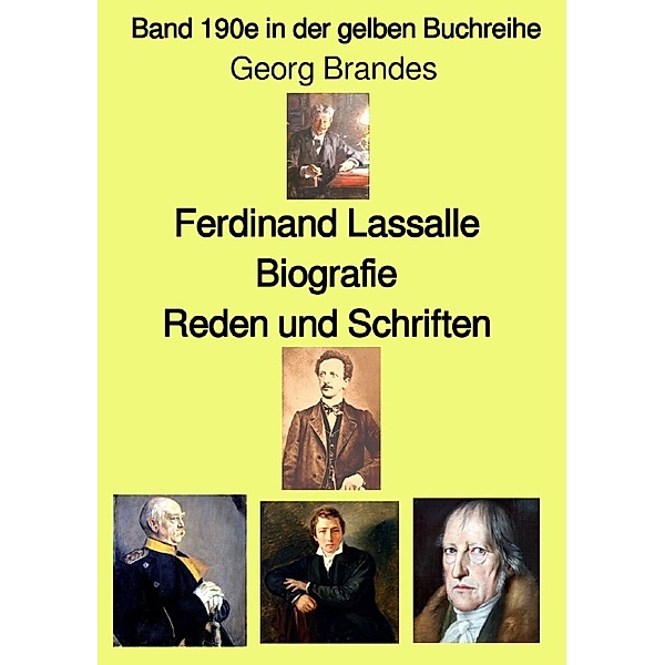 Ferdinand Lassalle - Biografie - Reden und Schriften - Farbe- Band 190e in der gelben Buchreihe - bei Jürgen Ruszkowski, Georg Brandes