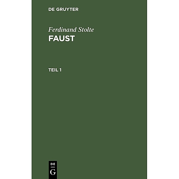 Ferdinand Stolte: Faust. Teil 1, Ferdinand Stolte