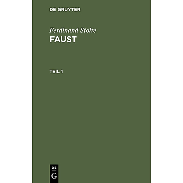 Ferdinand Stolte: Faust. Teil 1, Ferdinand Stolte