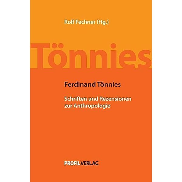 Ferdinand Tönnies - Schriften/Rezensionen zur Anthropologie