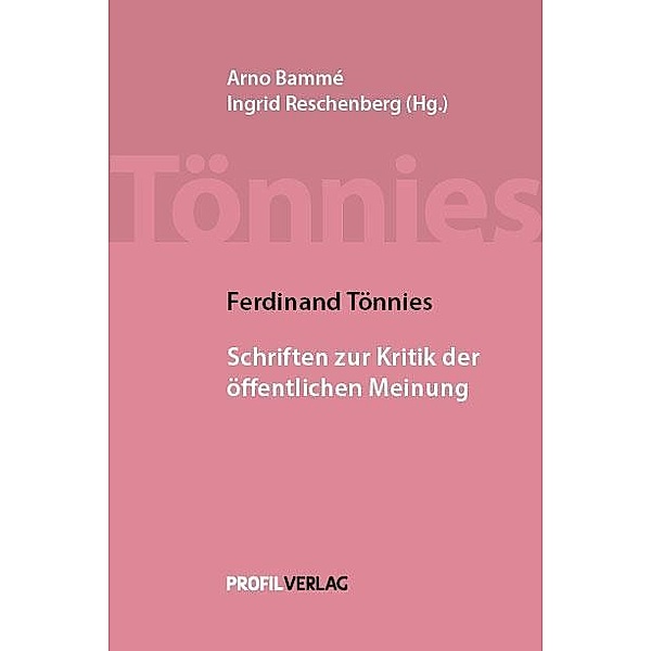 Ferdinand Tönnies: Schriften zur Kritik der öffentlichen Meinung, Ferdinand Tönnies