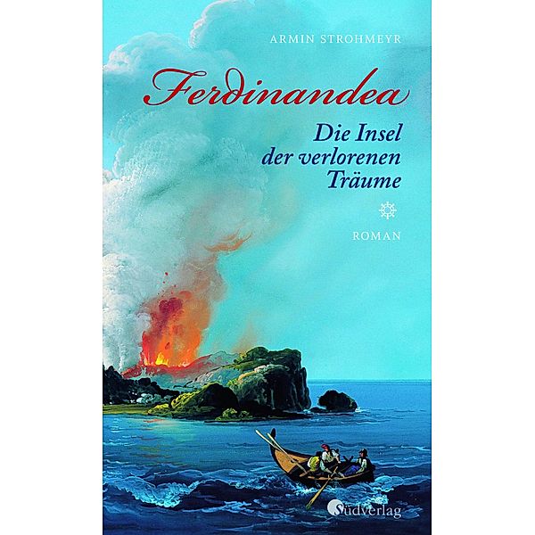 Ferdinandea. Die Insel der verlorenen Träume, Armin Strohmeyr