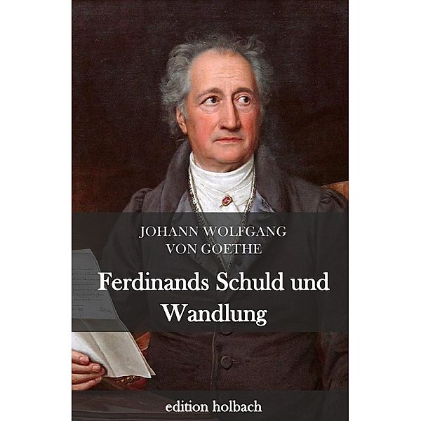 Ferdinands Schuld und Wandlung, Johann Wolfgang von Goethe