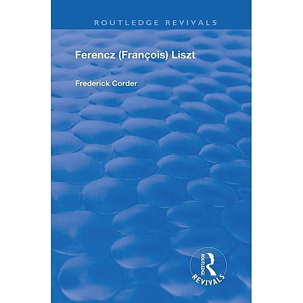 Ferencz (Francois) Liszt, Frederick Corder