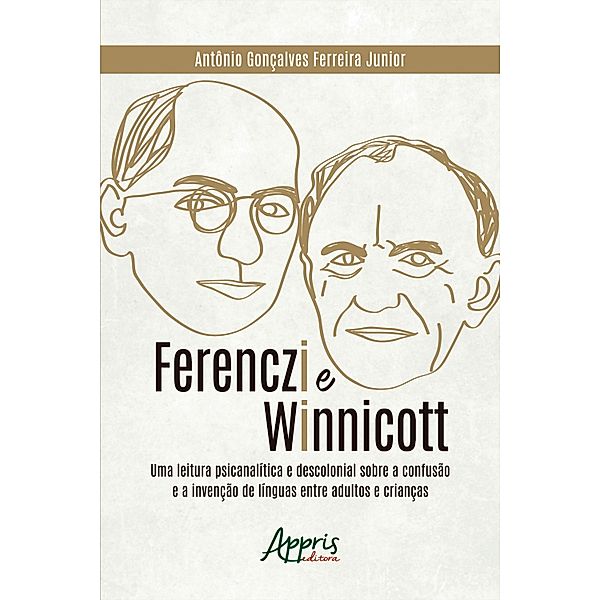 Ferenczi e Winnicott:, Antônio Gonçalves Ferreira Junior
